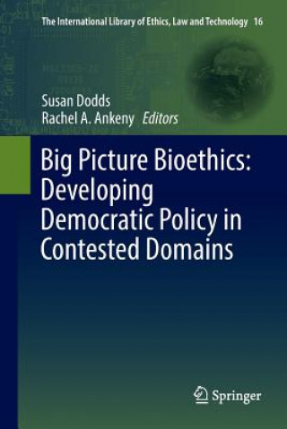 Boek Big Picture Bioethics: Developing Democratic Policy in Contested Domains SUSAN DODDS
