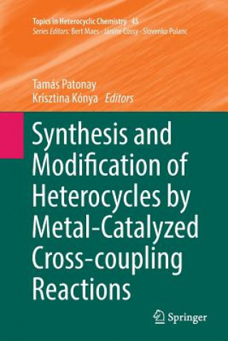 Carte Synthesis and Modification of Heterocycles by Metal-Catalyzed Cross-coupling Reactions Krisztina Kónya