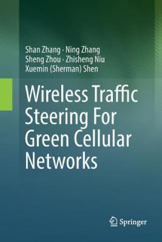 Kniha Wireless Traffic Steering For Green Cellular Networks Shan Zhang