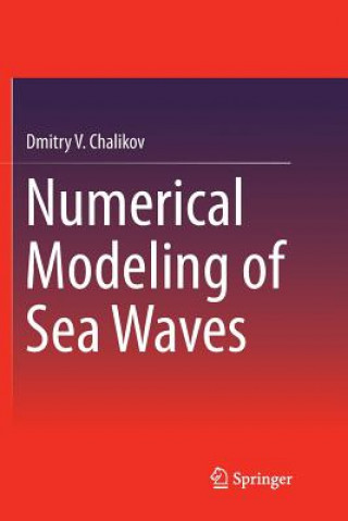 Book Numerical Modeling of Sea Waves Dmitry V Chalikov