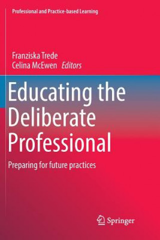 Carte Educating the Deliberate Professional Celina McEwen