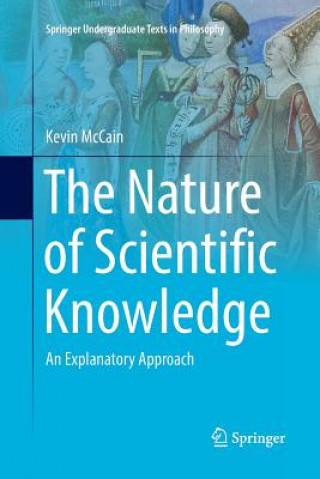 Kniha Nature of Scientific Knowledge Kevin (University of Alabama Birmingham) McCain
