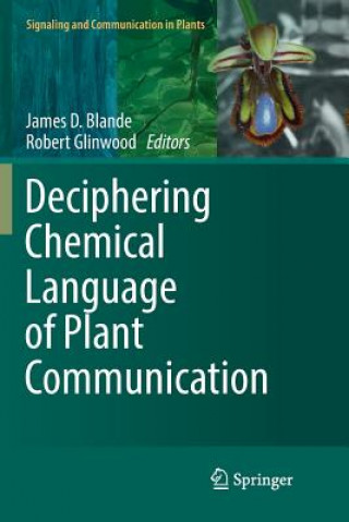 Kniha Deciphering Chemical Language of Plant Communication James D. Blande