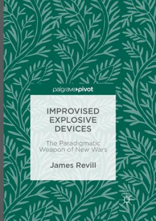 Knjiga Improvised Explosive Devices JAMES REVILL