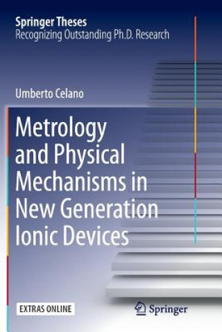 Book Metrology and Physical Mechanisms in New Generation Ionic Devices UMBERTO CELANO