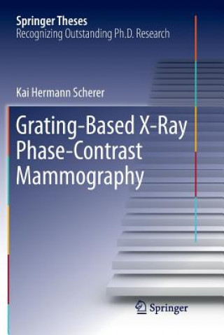 Książka Grating-Based X-Ray Phase-Contrast Mammography Kai Hermann Scherer