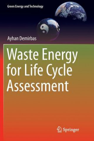 Książka Waste Energy for Life Cycle Assessment AYHAN DEMIRBAS