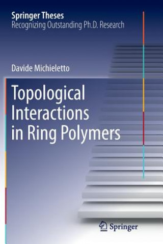 Kniha Topological Interactions in Ring Polymers DAVIDE MICHIELETTO