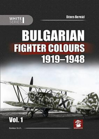 Kniha Bulgarian Fighter Colours 1919-1948 Dénes Bernád