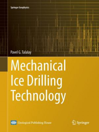 Knjiga Mechanical Ice Drilling Technology PAVEL G. TALALAY