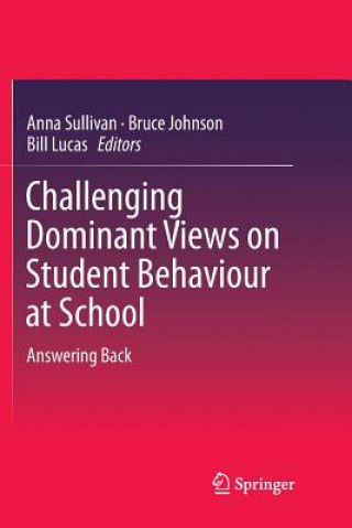 Könyv Challenging Dominant Views on Student Behaviour at School Bruce Johnson