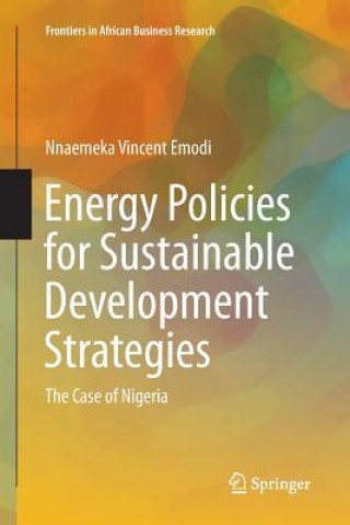 Knjiga Energy Policies for Sustainable Development Strategies Nnaemeka Vincent Emodi