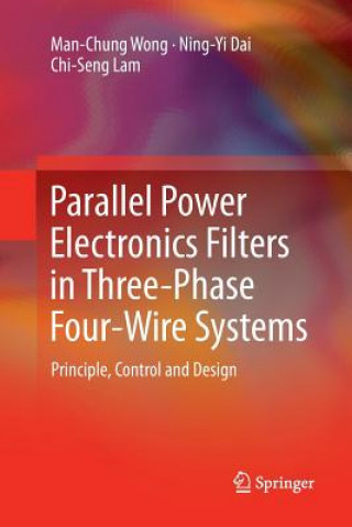 Knjiga Parallel Power Electronics Filters in Three-Phase Four-Wire Systems MAN-CHUNG WONG
