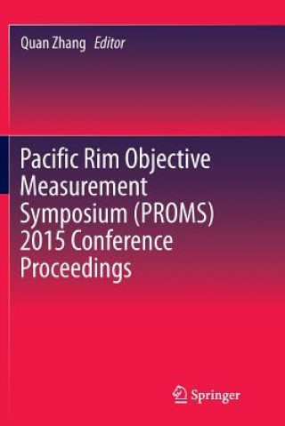 Kniha Pacific Rim Objective Measurement Symposium (PROMS) 2015 Conference Proceedings QUAN ZHANG