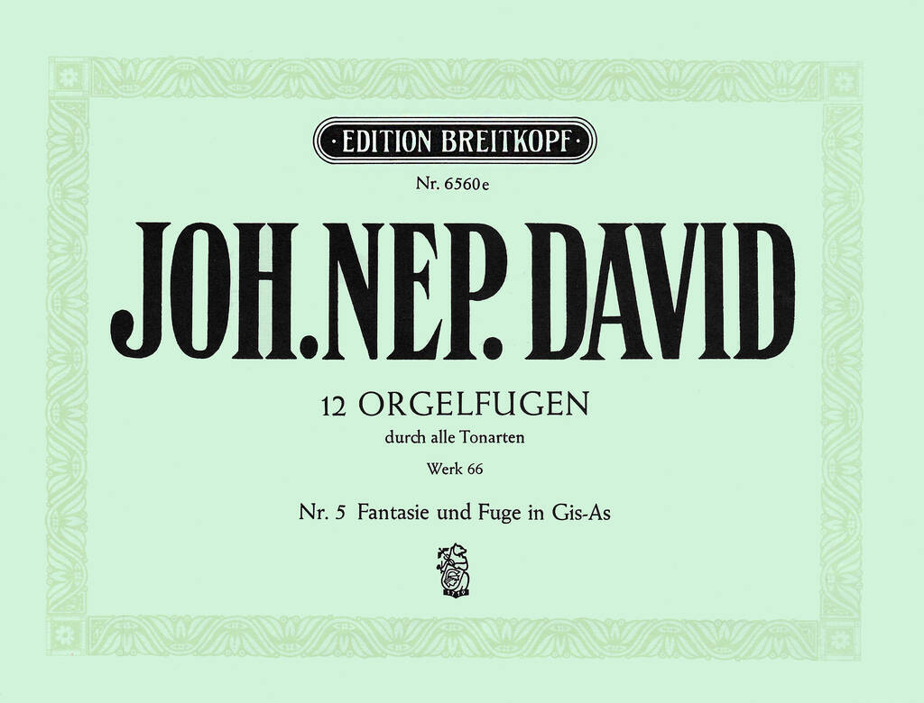 Knjiga 12 ORGELFUGEN DURCH ALLE TONARTEN WK 66 JOHANN NEPOMU DAVID