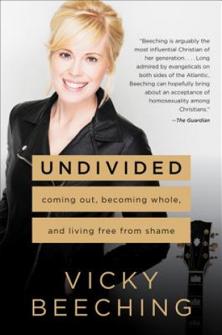 Książka Undivided: Coming Out, Becoming Whole, and Living Free from Shame Vicky Beeching