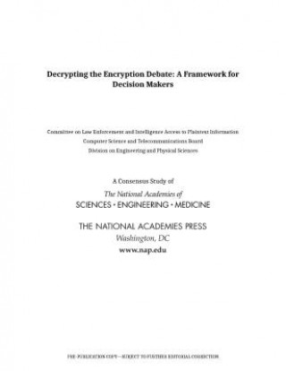 Kniha Decrypting the Encryption Debate: A Framework for Decision Makers National Academies of Sciences