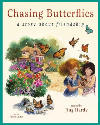 Kniha Chasing Butterflies - A Story About Friendship: A Delightful Story about Childhood Friendship and the Beauty of Nature Jing Hardy