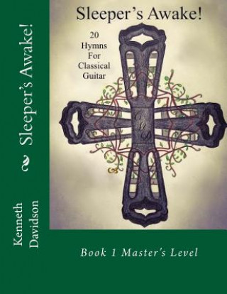 Carte Sleeper's Awake Book 1 Masters: Twenty Hymns Mr Kenneth Michael Davidson