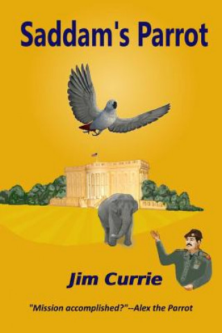 Libro Saddam's Parrot Jim Currie