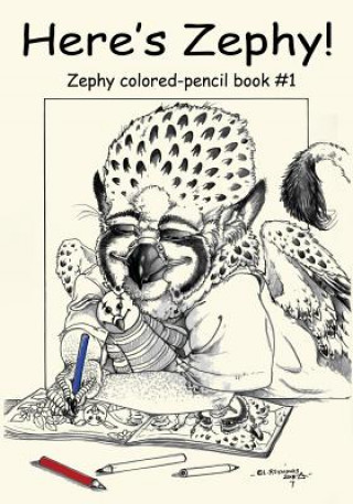 Knjiga Here's Zephy!: Zephy colored-pencil book #1 Baer Charlton