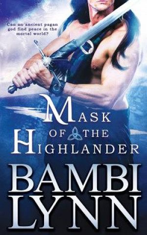 Kniha Mask of the Highlander, 2nd Edition: A Gods of the Highlands Novel Bambi Lynn