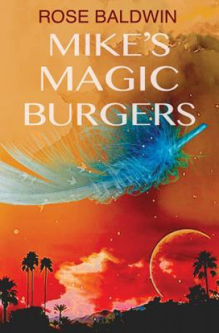 Carte Mike's Magic Burgers Rose Baldwin