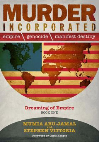 Kniha Murder Incorporated - Dreaming of Empire: Book One Mumia Abu-Jamal