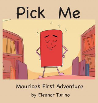 Kniha Pick Me: Maurice's First Adventure Eleanor Turino