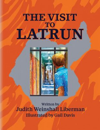 Könyv The Visit to Latrun Judith Weinshall Liberman