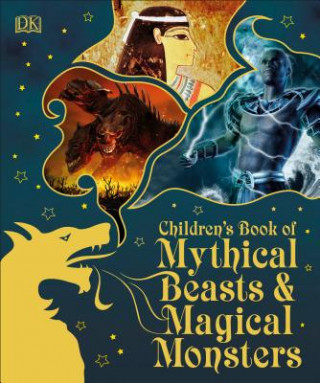 Kniha Children's Book of Mythical Beasts and Magical Monsters DK
