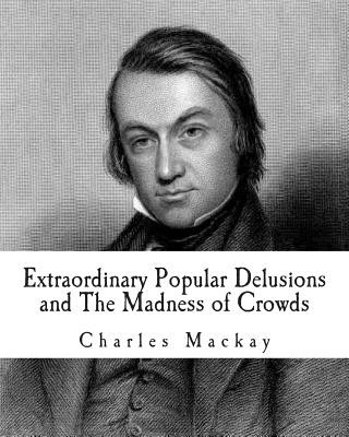 Książka Extraordinary Popular Delusions and The Madness of Crowds Charles MacKay