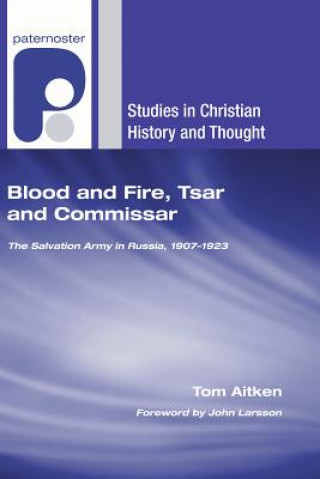 Könyv Blood and Fire, Tsar and Commissar Tom Aitken