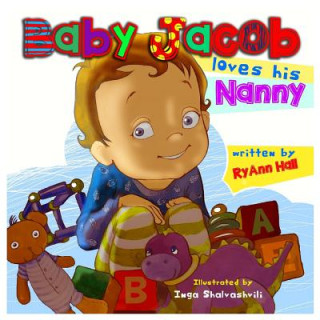 Carte Baby Jacob Loves His Nanny: Children's Book Mrs Ryann Adams Hall