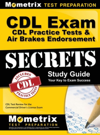 Kniha CDL Exam Secrets - CDL Practice Tests & Air Brakes Endorsement Study Guide: CDL Test Review for the Commercial Driver's License Exam Mometrix Media