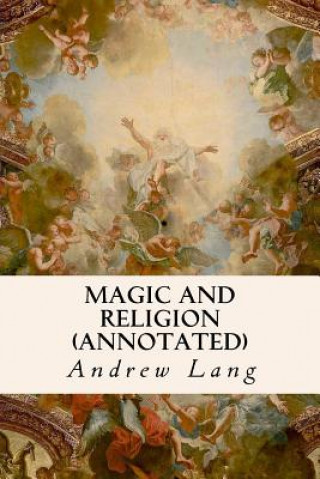 Knjiga Magic and Religion (annotated) Andrew Lang