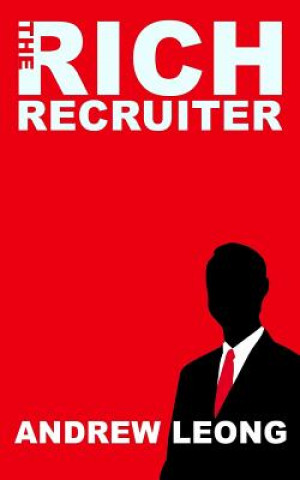 Книга The Rich Recruiter Andrew Leong