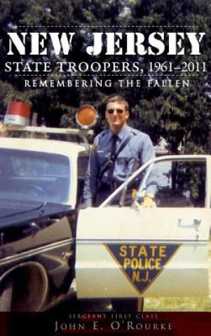 Carte New Jersey State Troopers, 1961-2011: Remembering the Fallen John E O'Rourke