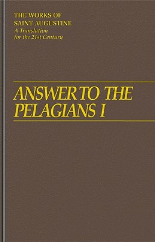 Kniha Answer to the Pelagians: Part 1 John E. Rotelle