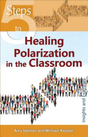 Kniha 5 Steps to Healing Polarization in the Classroom Amy Uelmen