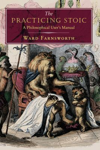 Kniha Practicing Stoic Ward Farnsworth