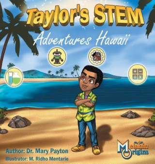 Kniha Taylor's STEM Adventures: Hawaii Mary Payton