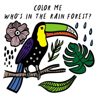 Carte Color Me: Who's in the Rain Forest?: Watch Me Change Colour in Water Surya Sajnani