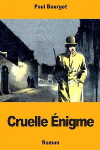 Kniha Cruelle Énigme Paul Bourget