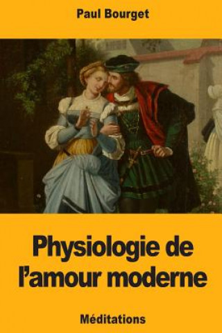 Книга Physiologie de l'amour moderne Paul Bourget