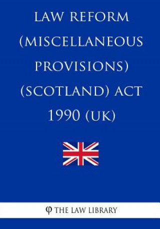 Knjiga Law Reform (Miscellaneous Provisions) (Scotland) Act 1990 The Law Library
