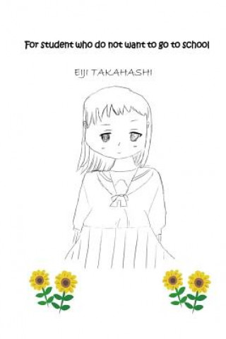 Książka For student who do not want to go to school Eiji Takahashi