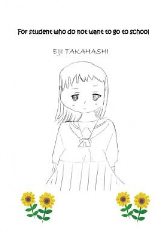 Книга For student who do not want to go to school Eiji Takahashi