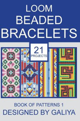 Книга Loom Beaded Bracelets. Book of Patterns 1 Galiya
