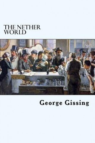 Knjiga The Nether World George Gissing